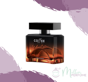 Resenha do perfume Coffee Man Seduction • Resenha e notas do Coffee Man  Seduction • O Melhor Perfume