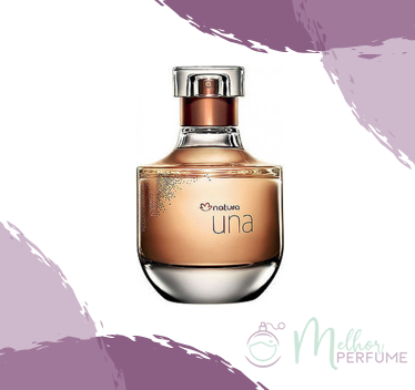 Resenha do perfume Una • Resenha e notas do Una • O Melhor Perfume